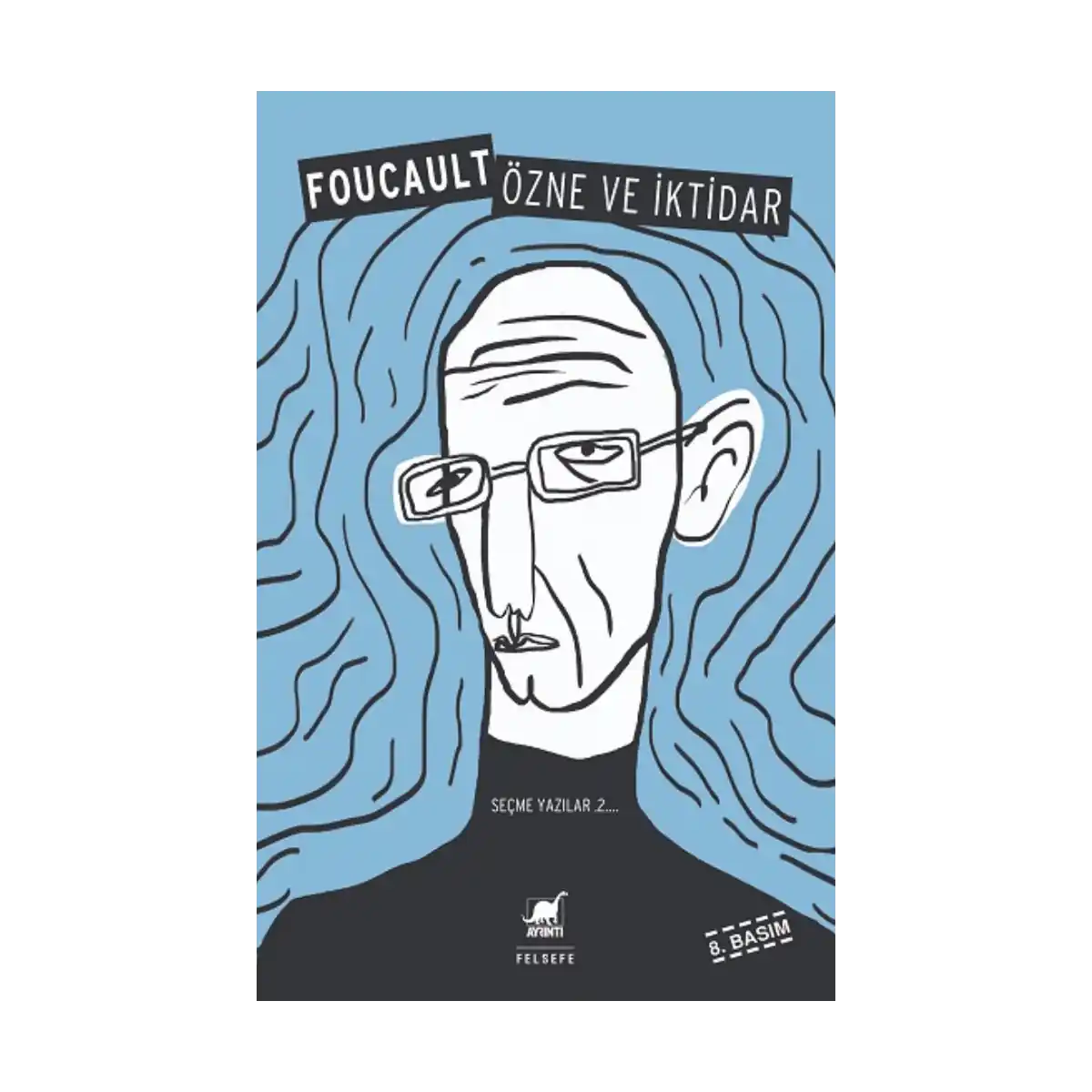 cbdd3-ozne-ve-iktidar-secme-yazilar-2-1-1.webp Özne ve İktidar - Seçme Yazılar 2 - Görsel 1