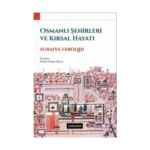 Osmanlı Şehirleri ve Kırsal Hayatı