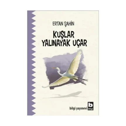 Kuşlar Yalınayak Uçar