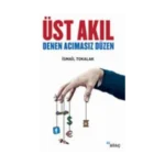 Üst Akıl Denen Acımasız Düzen