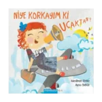Niye Korkayım ki Uçaktan (Ciltli)