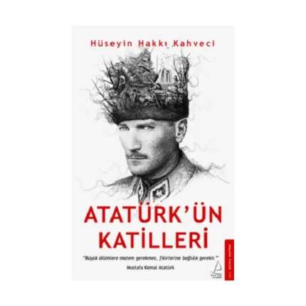 Atatürk’ün Katilleri