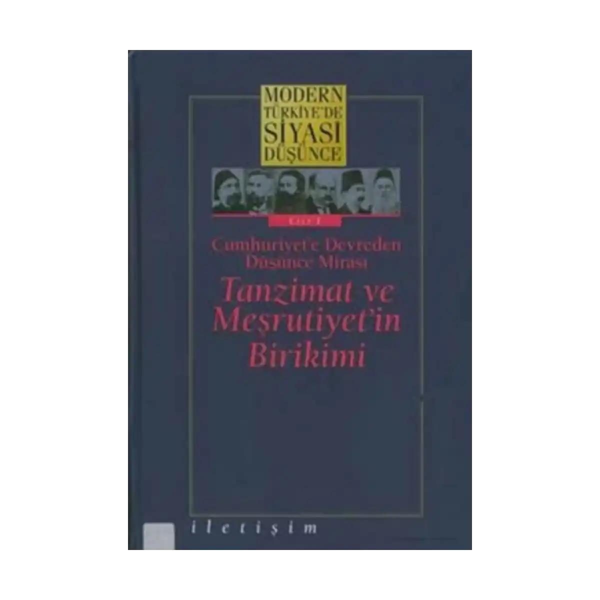cc77a-modern-turkiye-de-siyasi-dusunce-cilt-1-cumhuriyet-e-devreden-dusunce-mirasi-tanzimat-ve-mesrutiyet-in-birikimi-ciltli-1-1.webp Modern Türkiye'de Siyasi Düşünce Cilt 1 - Cumhuriyet’e Devreden Düşünce Mirası Tanzimat ve Meşrutiyet’in Birikimi (Ciltli) - Görsel 1