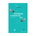 Finansallaşma ve Kapitalizmin Krizi