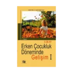 Erken Çocukluk Döneminde Gelişim I