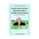 Fet hullah G ülen’in Konuşmaları ve Pensilvanya İfadesi