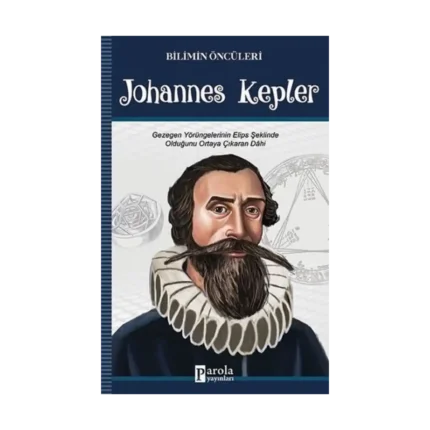Johannes Kepler - Bilimin Öncüleri