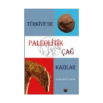 Türkiye'de Paleolitik Çağ Kazılar (Sıvama Cilt)