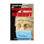 Sivrisinek ve Nemrut - K orona Sonrası Dünya