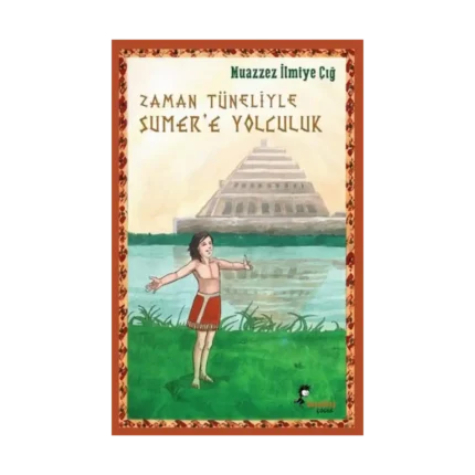 Zaman Tüneliyle Sümer'e Yolculuk