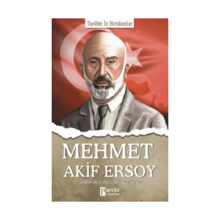 Mehmet Akif Ersoy - Tarihte İz Bırakanlar