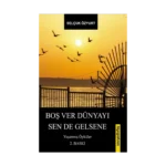 Boş Ver Dünyayı Sen De Gelsene