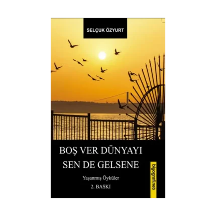 Boş Ver Dünyayı Sen De Gelsene