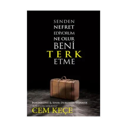 Senden Nefret Ediyorum Ne Olur Beni Terk Etme