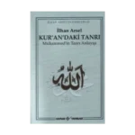Kur’an’daki Tanrı Muhammed’in Tanrı Anlayışı