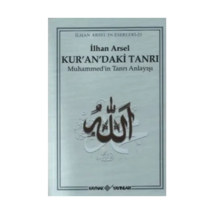 Kur’an’daki Tanrı Muhammed’in Tanrı Anlayışı