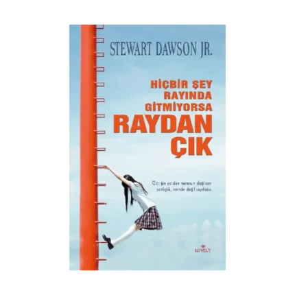 Hiçbir Şey Rayında Gitmiyorsa Raydan Çık