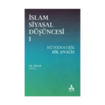 İslam Siyasal Düşüncesi 1 - Metodolojik Bir Analiz