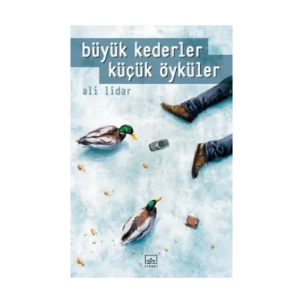 Büyük Kederler Küçük Öyküler