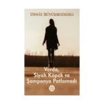 Verda, Siyah Köpek ve Şampanya Patlamadı