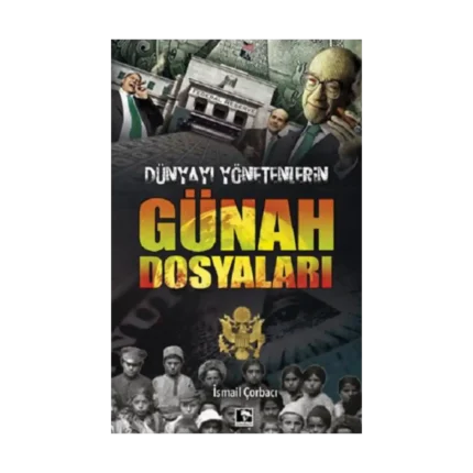 Dünyayı Yönetenlerin Günah Dosyaları