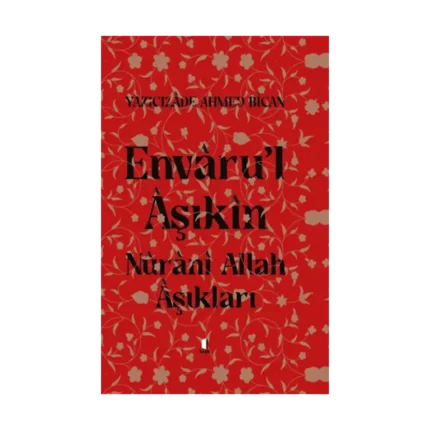 Envaru’l Aşıkın Nuranı Allah Aşıkları (Ciltli)