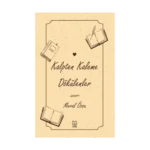 Kalpten Kaleme Dökülenler