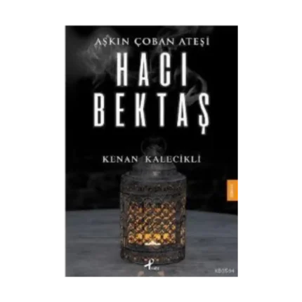 Hacı Bektaş - Aşkın Çoban Ateşi