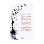 Kuşların Kanadına Sarıldım