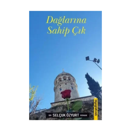 Dağlarına Sahip Çık