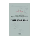 Osmanlı Maliyesinde Modern Bir İç Borçlanma Örneği Olarak ESHAM UYGULAMASI