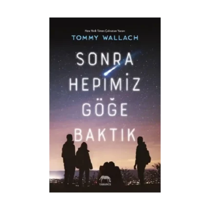 Sonra Hepimiz Göğe Baktık ( Ciltli )