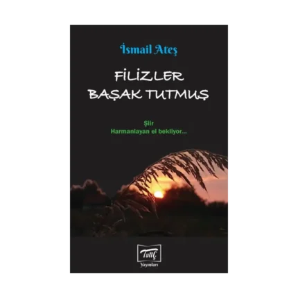 Filizler Başak Tutmuş