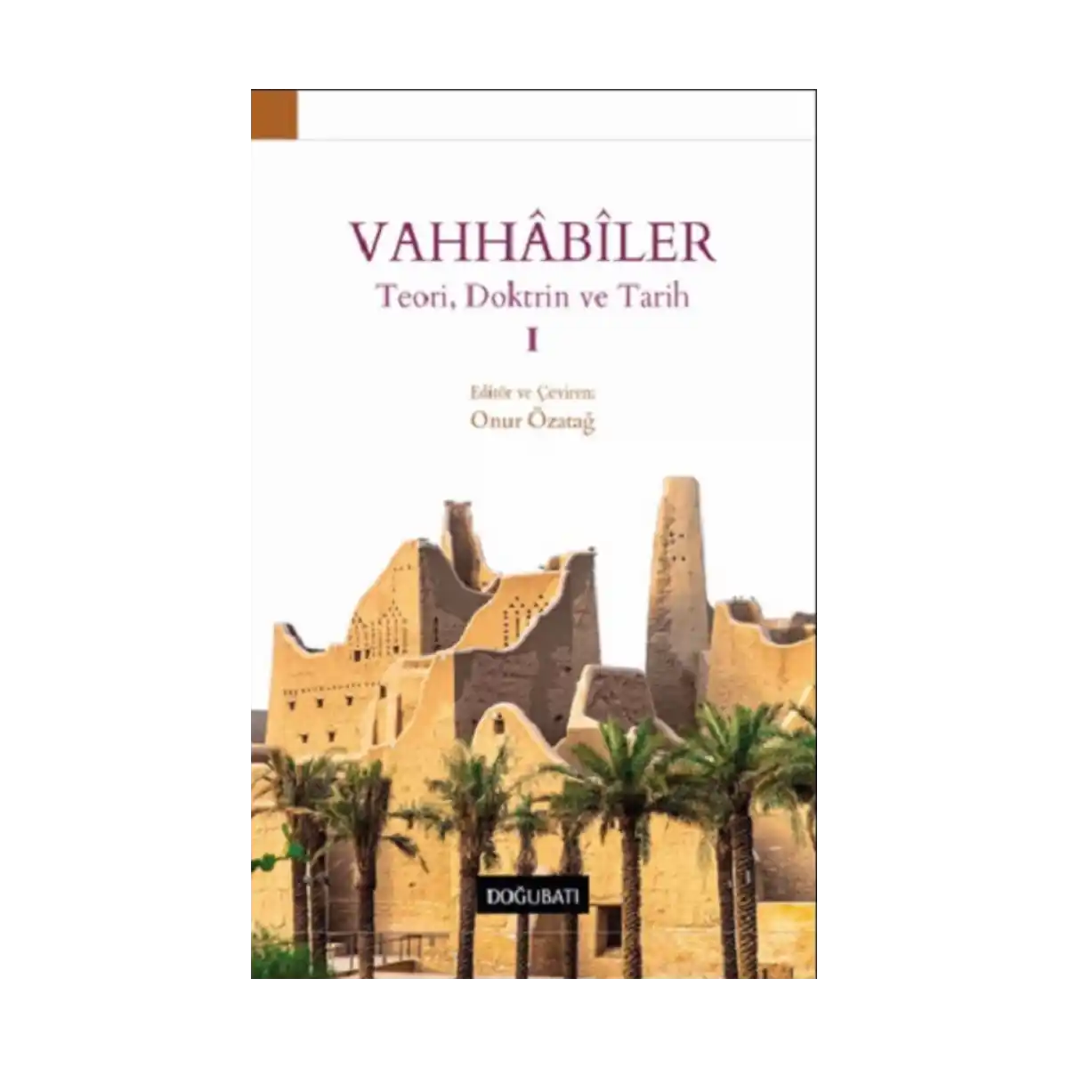 d1713-vahhabiler-i-teori-doktrin-ve-tarih-1-1.webp Vahhabiler – I Teori, Doktrin ve Tarih - Görsel 1