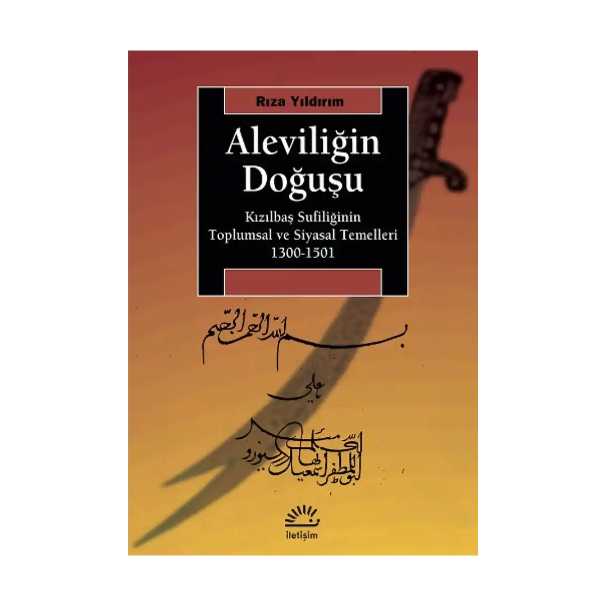 d1bb3-aleviligin-dogusu-kizilbas-sufiliginin-toplumsal-ve-siyasal-temelleri-1300-1501-1-1.webp Aleviliğin Doğuşu - Kızılbaş Sufiliğinin Toplumsal ve Siyasal Temelleri (1300-1501) - Görsel 1