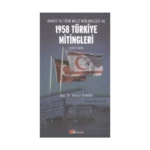 Kıbrıs’ta Türk Milli Mücadelesi ve 1958 Türkiye Mitingleri
