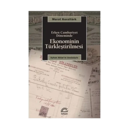 Ekonominin Türkleştirilmesi: Erken Cumhuriyet Döneminde