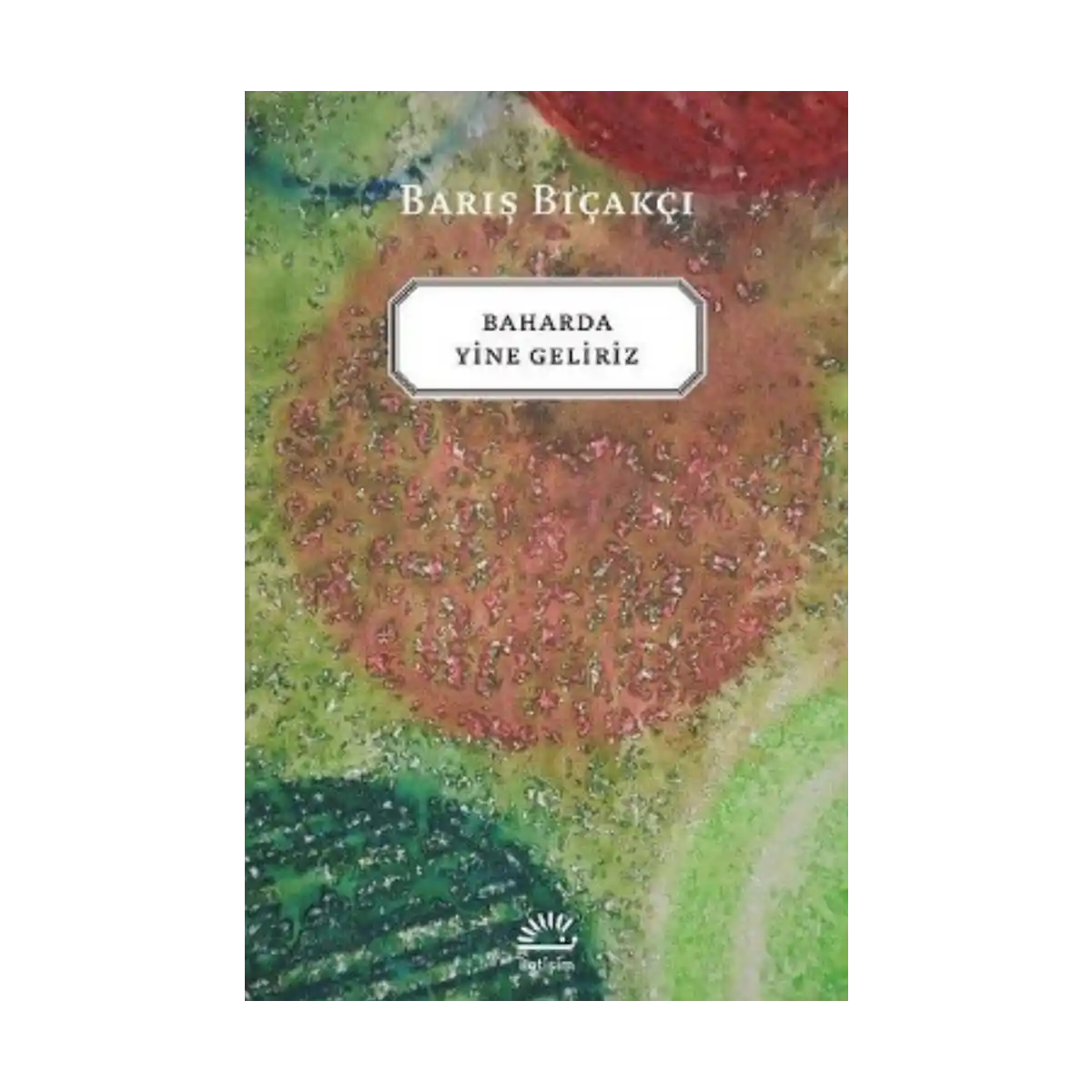 d212d-baharda-yine-geliriz-1-1.webp Baharda Yine Geliriz - Görsel 1