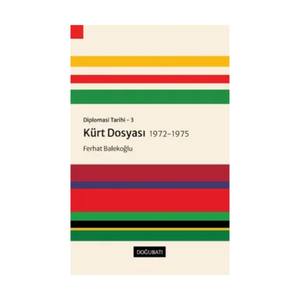Diplomasi Tarihi 3 - Kürt Dosyası 1972-1975