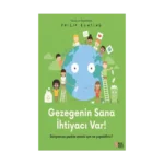 Gezegenin Sana İhtiyacı Var!