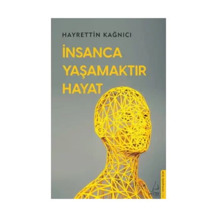 İnsanca Yaşamaktır Hayat