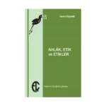 Ahlak, Etik ve Etikler