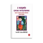 Z Kuşağı Çocuk Yetiştirmek