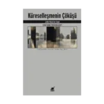 Küreselleşmenin Çöküşü - Dünyanın Yeniden Keşfi