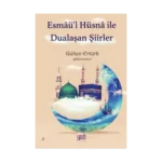 Esmaü’l Hüsna ile Dualaşan Şiirler