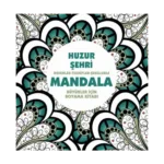 Huzur Şehri - Mandala (Büyükler İçin Boyama)