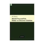 Michel Foucault'da İktidar ve Direnme Odakları