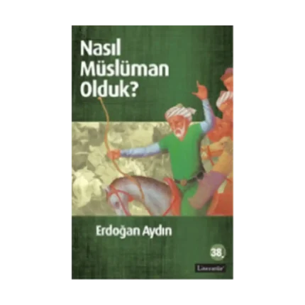 Nasıl Müslüman Olduk?