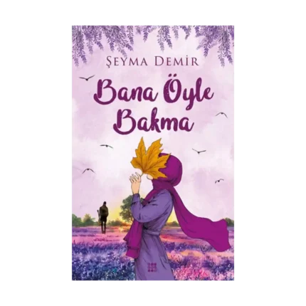 Bana Öyle Bakma