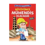 Büyüyünce Mühendis Olacağım